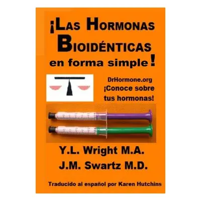 "Las hormonas bioidnticas en forma simple!" - "" ("Wright M. a. Y. L.")(Paperback)