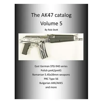 "The AK47 Catalog Volume 5" - "" ("Stott Rob")(Paperback)