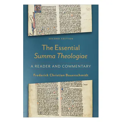 "Essential Summa Theologiae: A Reader and Commentary" - "" ("Bauerschmidt Frederick Christian")(