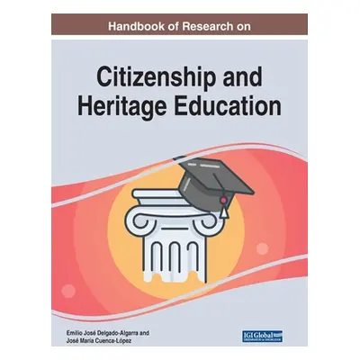 "Handbook of Research on Citizenship and Heritage Education" - "" ("Delgado-Algarra Emilio Jos")