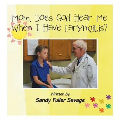 "Mom, Does God Hear Me When I Have Laryngitis?" - "" ("Savage Sandy Fuller")(Pevná vazba)