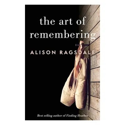 "The Art of Remembering" - "" ("Ragsdale Alison")(Paperback)