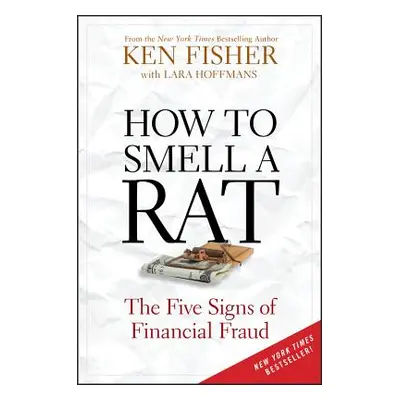 "How to Smell a Rat: The Five Signs of Financial Fraud" - "" ("Fisher Kenneth L.")(Pevná vazba)