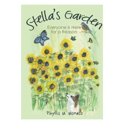 "Stella's Garden: Everyone Is Here for a Reason" - "" ("Monaco Phyllis M.")(Paperback)