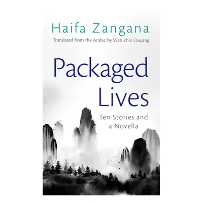 "Packaged Lives: Ten Stories and a Novella" - "" ("Zangana Haifa")(Paperback)