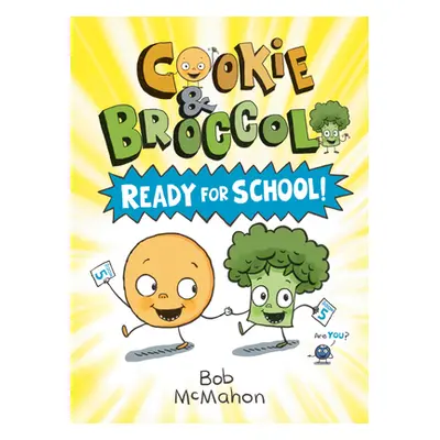 "Cookie & Broccoli: Ready for School!" - "" ("McMahon Bob")(Pevná vazba)