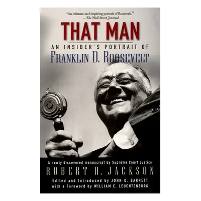 "That Man: An Insider's Portrait of Franklin D. Roosevelt" - "" ("Jackson Robert H.")(Paperback)