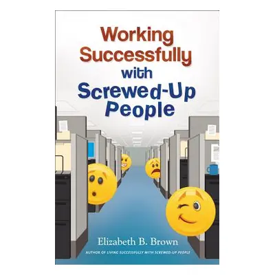 "Working Successfully with Screwed-Up People" - "" ("Brown Elizabeth B.")(Paperback)