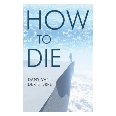 "How to Die" - "" ("Sterre Dany Van Der")(Paperback)