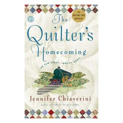 "The Quilter's Homecoming: An ELM Creek Quilts Novelvolume 10" - "" ("Chiaverini Jennifer")(Pape