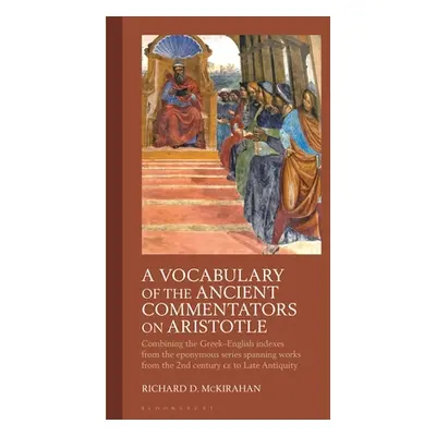 "A Vocabulary of the Ancient Commentators on Aristotle: Combining the Greek-English Indexes from