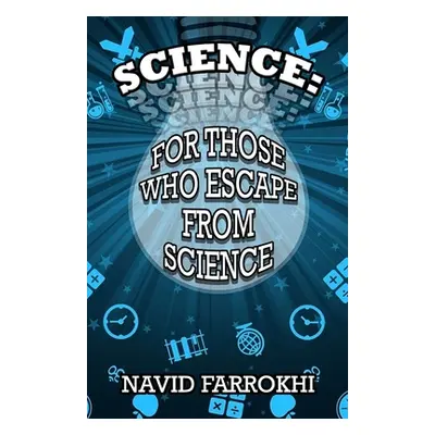 "Science: For Those Who Escape From Science" - "" ("Farrokhi Navid")(Paperback)