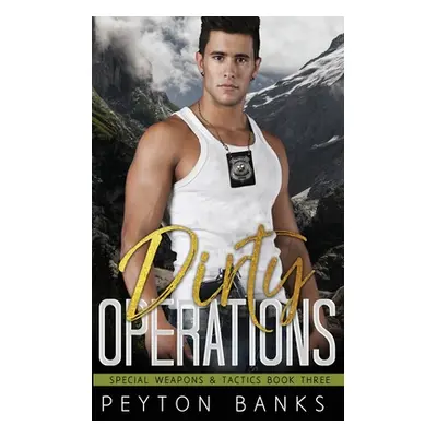 "Dirty Operations (Special Weapons and Tactics 3)" - "" ("Banks Peyton")(Paperback)