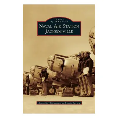 "Naval Air Station Jacksonville" - "" ("Williamson Ronald M.")(Pevná vazba)