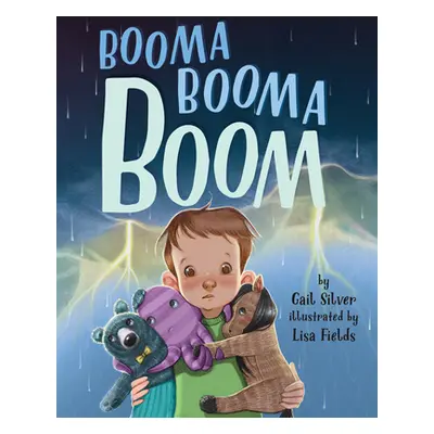 "Booma Booma Boom: A Story to Help Kids Weather Storms" - "" ("Silver Gail")(Pevná vazba)