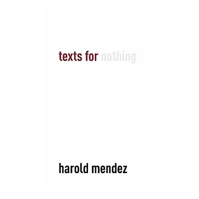 "Texts for Nothing" - "" ("Mendez Harold")(Pevná vazba)