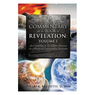 "Commentary on the Book of Revelation: Volume 1" - "" ("Burdette D. Min Dallas R.")(Paperback)