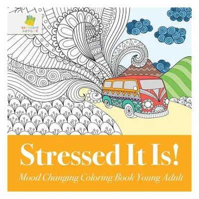 "Stressed It Is! Mood Changing Coloring Book Young Adult" - "" ("Educando Adults")(Paperback)