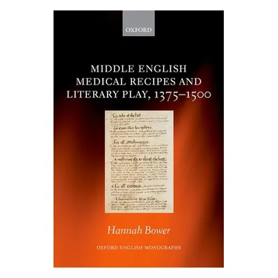 "Middle English Medical Recipes and Literary Play, 1375-1500" - "" ("Bower Hannah")(Pevná vazba)