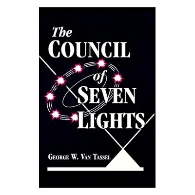 "The COUNCIL OF THE SEVEN LIGHTS" - "" ("Van Tassel George W.")(Paperback)