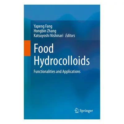 "Food Hydrocolloids: Functionalities and Applications" - "" ("Fang Yapeng")(Pevná vazba)