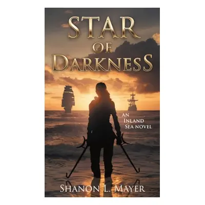 "Star of Darkness: An Inland Sea novel" - "" ("Mayer Shanon L.")(Paperback)