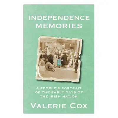 "Independence Memories: A People's Portrait of the Early Days of the Irish Nation" - "" ("Cox Va