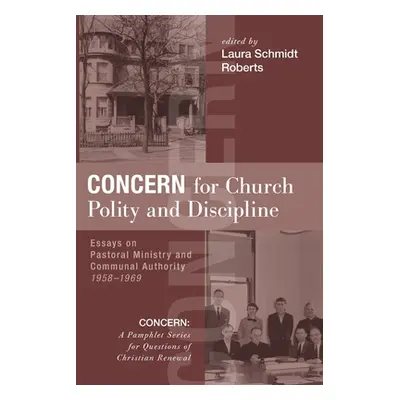 "Concern for Church Polity and Discipline" - "" ("Roberts Laura Schmidt")(Paperback)