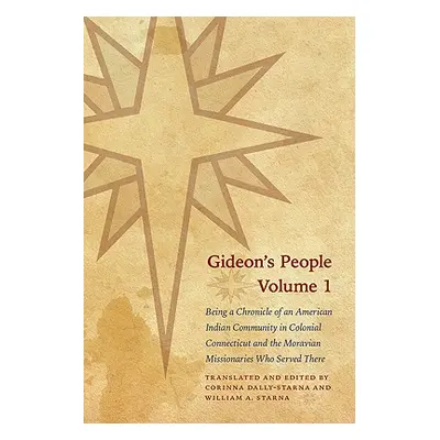 "Gideon's People, 2-Volume Set: Being a Chronicle of an American Indian Community in Colonial Co