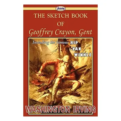 "The Sketch Book of Geoffrey Crayon, Gent" - "" ("Irving Washington")(Paperback)