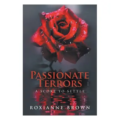 "Passionate Terrors: A Score to Settle" - "" ("Brown Roxianne")(Paperback)