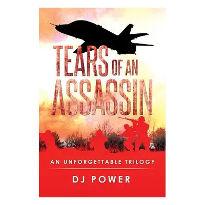 "Tears of an Assassin: An Unforgettable Trilogy" - "" ("Power Dj")(Paperback)