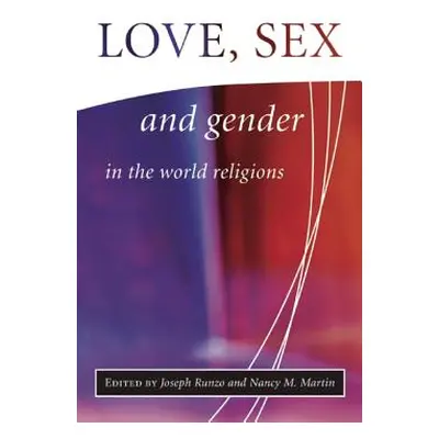 "Love, Sex, and Gender in the World Religions" - "" ("Runzo Joseph")(Paperback)