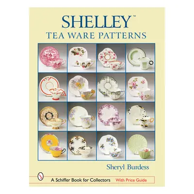 "Shelley(tm) Tea Ware Patterns" - "" ("Burdess Sheryl")(Pevná vazba)