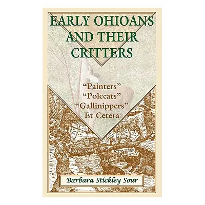 "Early Ohioans and Their Critters: Painters, Polecats" - "" ("N")(QUALITY PAPERBACK BOOKS)