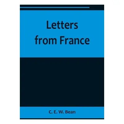 "Letters from France" - "" ("E. W. Bean C.")(Paperback)