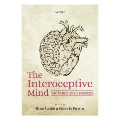 "The Interoceptive Mind: From Homeostasis to Awareness" - "" ("Tsakiris Manos")(Paperback)