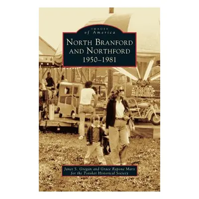 "North Branford and Northford: 1950-1981" - "" ("Gregan Janet S.")(Pevná vazba)