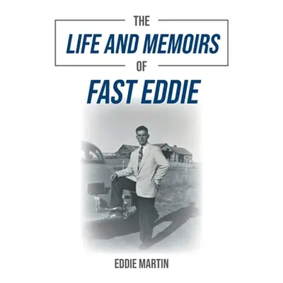 "The Life and Memoirs of Fast Eddie" - "" ("Martin Eddie")(Pevná vazba)