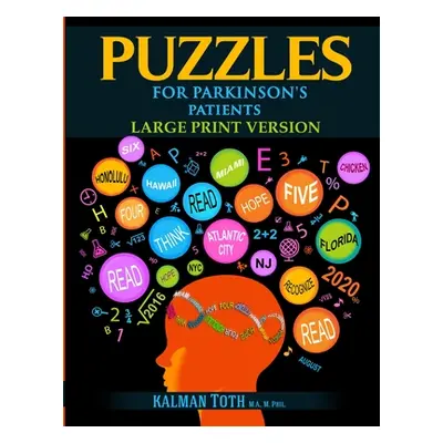 "Puzzles for Parkinson's Patients: Regain Reading, Writing, Math & Logic Skills to Live a More F