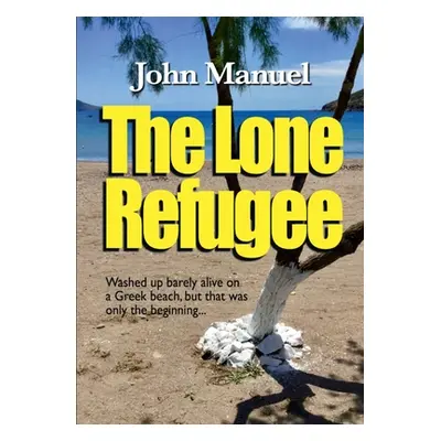 "The Lone Refugee" - "" ("Manuel John")(Paperback)