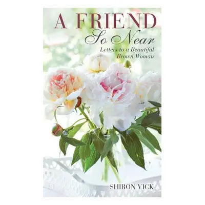 "A Friend So Near" - "" ("Vick Shiron")(Paperback)