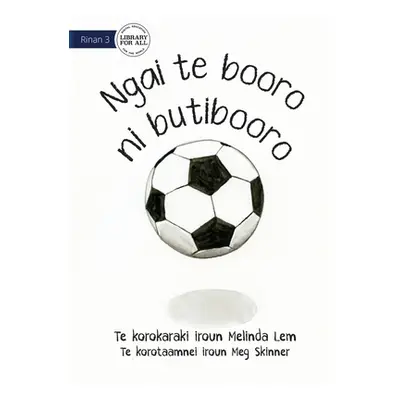 "I Am A Soccer Ball - Ngai te booro ni butibooro (Te Kiribati)" - "" ("Lem Melinda")(Paperback)