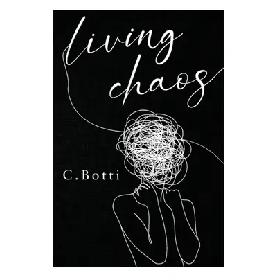 "Living Chaos" - "" ("Botti C.")(Paperback)