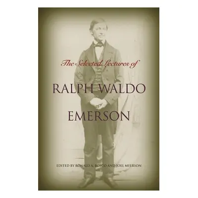 "The Selected Lectures of Ralph Waldo Emerson" - "" ("Emerson Ralph Waldo")(Paperback)