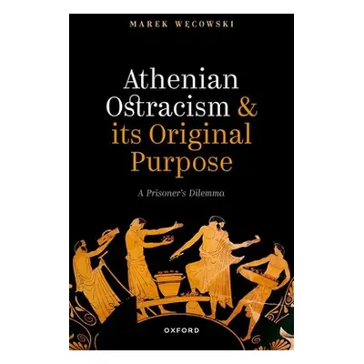 "Athenian Ostracism and Its Original Purpose: A Prisoner's Dilemma" - "" ("Węcowski Marek")(Pevn