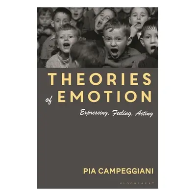 "Theories of Emotion: Expressing, Feeling, Acting" - "" ("Campeggiani Pia")(Paperback)