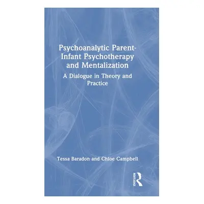 "Psychoanalytic Parent-Infant Psychotherapy and Mentalization: A Dialogue in Theory and Practice