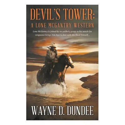 "Devil's Tower: A Lone McGantry Western" - "" ("Dundee Wayne D.")(Paperback)