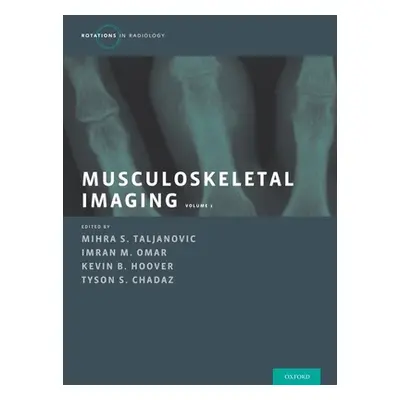 "Musculoskeletal Imaging Volume 1: Trauma, Arthritis, and Tumor and Tumor-Like Conditions" - "" 